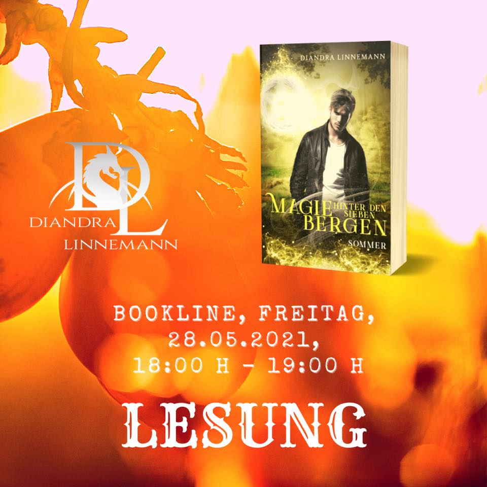 Sommerlich gefärbter Hintergrund. Oben rechts Buchcover von "Magie hinter den sieben Bergen" mit jungem Mann und leuchtendem Pentagram. Links daneben Autorinnenlogo "Diandra Linnemann" mit den Initialen überlappend und einer Drachen-Silhouette. Unten die Information: Bookline, Freitag, 28.05.2021, 18:00 h - 19:00 h: LESUNG