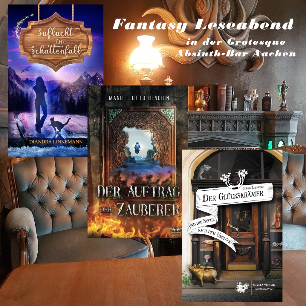 Den Hintergrund bildet ein dunkles, gemütliches, altmodisches Zimmer mit zwei Sesseln, einem Kamin, einer Lampe, Büchern und Kleinkram. An der Wand hängt ein stilisierter Oktopus. Im Vordergrund sieht man von oben links nach unten rechts drei Buchcover: "Zuflucht in Schattenfall" (Diandra Linnemann - Winterfarben, Magiefunken, eine Frau, ein Drache, eine Katze, Berge), "Der Auftrag der Zauberer (Manuel Otto Bendrin - Flammen vor einem buchartigen Rahmen, aus dem eine Figur herausschwebt), "Der Glückskrämer und die Suche nach dem Unglück" (Susann Loevenich - eine verspielt und gleichzeitig mysteriös wirkende Ladenfront mit einem goldenen Schwein vor dem Schaufenster). Beschriftung: "Fantasy Leseabend in der Grotesque Absinth-Bar Aachen".